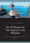 Image for Die 18 UEbungen des Taiji-Qigong by Gabi Philippsen : Mit chinesischer Heilgymnastik zu Gesundheit und Wohlbefinden
