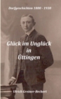 Image for Gluck im Ungluck in UEttingen : UEttinger Dorfgeschichten 1880 bis 1930