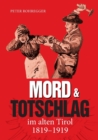 Image for Mord und Totschlag im alten Tirol