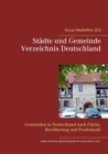 Image for Stadte und Gemeinde Verzeichnis Deutschland : Gemeinden in Deutschland nach Flache, Bevoelkerung und Postleitzahl