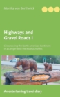 Image for Highways and Gravel Roads I : Crisscrossing the North American Continent in a Camper