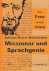 Image for Aus Ernst wurde Arnos : Johann Ernst Hanxleden, Missionar und Sprachgenie