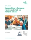 Image for Medienbildung in Schleswig-Holstein ausserhalb des formalen Lernens : ISOE-Text 2018-3