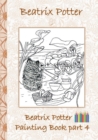 Image for Beatrix Potter Painting Book Part 4 ( Peter Rabbit ) : Colouring Book, coloring, crayons, coloured pencils colored, Children's books, children, adults, adult, grammar school, Easter, Christmas, birthd