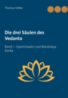 Image for Die drei Saulen des Vedanta : Band 1 Upanishaden und Mandukya Karika