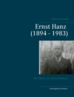 Image for Ernst Hanz (1894 - 1983) : Die Pflicht zur Menschlichkeit