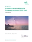 Image for Zukunftsszenario Altenhilfe Schleswig-Holstein 2030/2045 : Ergebnisbericht