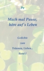 Image for Mach mal Pause, hoere aufs Leben : Gedichte zum Traumen, Lieben... Band I