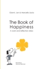 Image for The Book of Happiness : A work and reflection diary