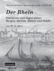 Image for Der Rhein. Geschichte und Sagen seiner Burgen, Abteien, Kloester und Stadte