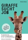 Image for Giraffe sucht Job : Ein Orientierungs- und Bewerbungsratgeber fur Um- und Wiedereinsteiger