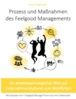 Image for Prozess und Massnahmen des Feelgood Managements : Ein arbeitspsychologischer Blick auf Unternehmenskulturen zum Wohlfuhlen