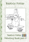 Image for Beatrix Potter Painting Book Part 5 ( Peter Rabbit ) : Colouring Book, coloring, crayons, coloured pencils colored, Children&#39;s books, children, adults, adult, grammar school, Easter, Christmas, birthd