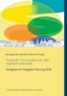 Image for Integrale Fuhrungskunst des digitalen Wandels : Kongress fur Integrale Fuhrung 2018