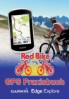 Image for GPS Praxisbuch Garmin Edge Explore : Praxis- und modellbezogen uben und mehr draus machen