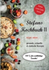 Image for Stefans Kochbuch II : Noch mehr...Gesunde, schnelle &amp; einfache Rezepte