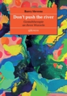 Image for Don&#39;t push the river