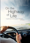 Image for On the Highway of Life : A guide book for life, aimed at teenagers ... and adults