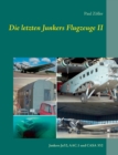 Image for Die letzten Junkers Flugzeuge II