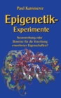 Image for Epigenetik-Experimente : Neuvererbung oder Beweise fur die Vererbung erworbener Eigenschaften?