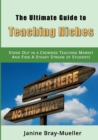 Image for The Ultimate Guide to Teaching Niches : Step-by-Step Practical Advice for Freelance Teachers; How to Stand Out in a Crowded Teaching Market and Find A Steady Stream of Students