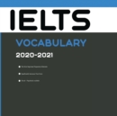 Image for IELTS Vocabulary 2020-2021 : Words That Will Help You Successfully Complete IELTS Speaking and Writing/Essay Parts