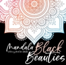 Image for Black Beauties Mandala Coloring Book for Adults black background mandalas coloring - meditation yoga mindfulnes self care coloring