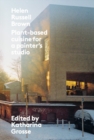 Image for Katharina Grosse / Helen Russell Brown : Plant-based cuisine for a painters studio