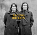 Image for Facing Britain  : British documentary photography since the 1960s