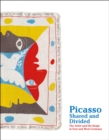 Image for Picasso, Shared and Divided : The Artist and His Image in East and West Germany