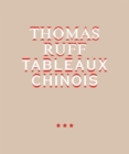 Image for Thomas Ruff - Tableaux chinois