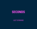 Image for Luc Tuymans : Seconds