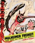 Image for Mèulheimer Freiheit  : Adamski, Bèommels, Dahn, Dokoupil, Kever, Naschberger - Made in Cologne