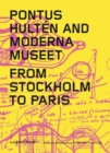 Image for Pontus Hultâen and Moderna Museet  : from Stockholm to Paris