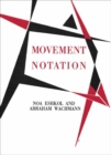 Image for Movement Notation : Eshkol and Abraham Wachmann
