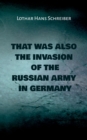 Image for That was also the invasion of the russian army in Germany