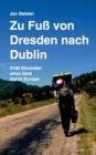 Image for Zu Fuß von Dresden nach Dublin