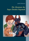 Image for Die Abenteuer des Super-Dackels Nepomuk