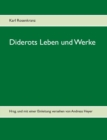 Image for Diderots Leben und Werke : Hrsg. und mit einer Einleitung versehen von Andreas Heyer