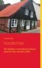 Image for Nordlichter : 100 Stadte in Norddeutschland, welche man kennen sollte