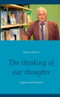 Image for The thinking of our thoughts : English und Deutsch