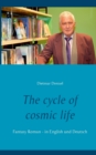 Image for The cycle of cosmic life : Fantasy Roman - in English und Deutsch