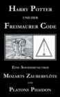 Image for Harry Potter und der Freimaurer-Code. Eine Annaherung uber Mozarts Zauberfloete und Platons Phaidon