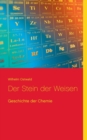 Image for Der Stein der Weisen : Geschichte der Chemie