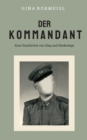 Image for Der Kommandant : Eine Geschichte von Sieg und Niederlage