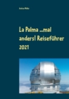 Image for La Palma ...mal anders! Reisefuhrer 2021