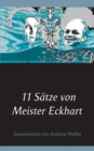 Image for 11 Satze von Meister Eckhart : kommentiert von Andreas Muller