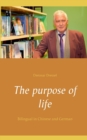 Image for The purpose of life : Bilingual in Chinese and German