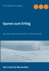 Image for Spuren zum Erfolg : 90 Jahre Alpiner Skisport in Deutschland