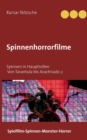 Image for Spinnenhorrorfilme : Spinnen in Hauptrollen. 1955 bis 2021. Tarantula bis Arachnado 2.